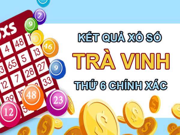 Phân tích XSTV 18/6/2021 chốt cầu lô số đẹp Trà Vinh