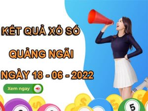 Phân tích sổ xố Quảng Ngãi 18/6/2022 soi cầu lô thứ 7
