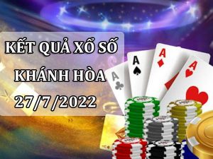 KQXSKH – Phân tích xổ số Khánh Hòa ngày 27/7/2022 thứ 4