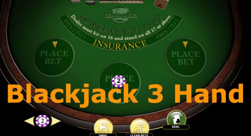 Mẹo chơi Blackjack 3 hand đúng luật, hiệu quả
