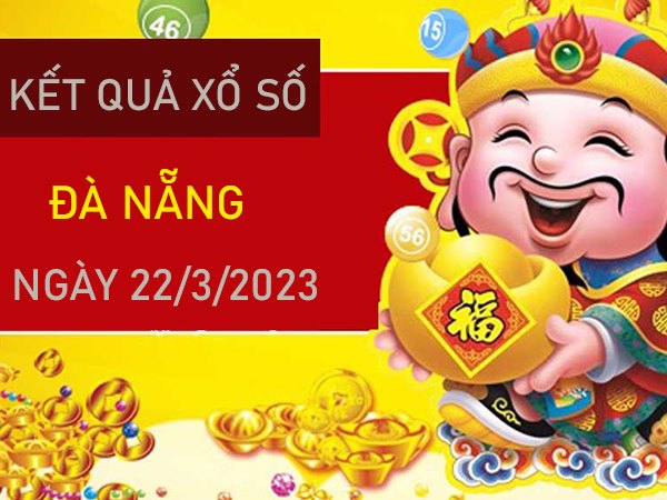Phân tích XSDNG 22/3/2023 chốt số đầu đuôi đặc biệt