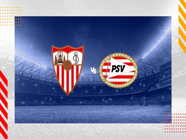 Soi kèo Sevilla vs PSV, 00h45 ngày 30/11