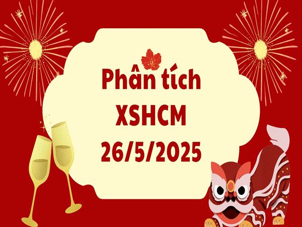 Phân tích XSHCM thứ hai ngày 26/5/2025 tìm số đẹp