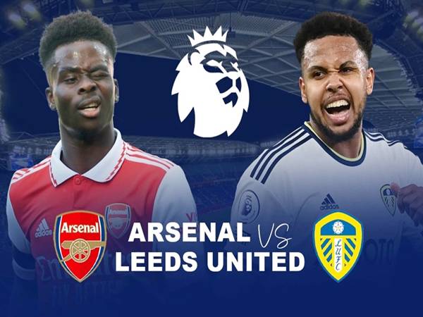 Đối đầu Arsenal vs Leeds, 23h30 ngày 23/8 Premier League