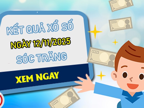 Dự đoán xổ số Sóc Trăng ngày 12/11/2025 cùng chuyên gia
