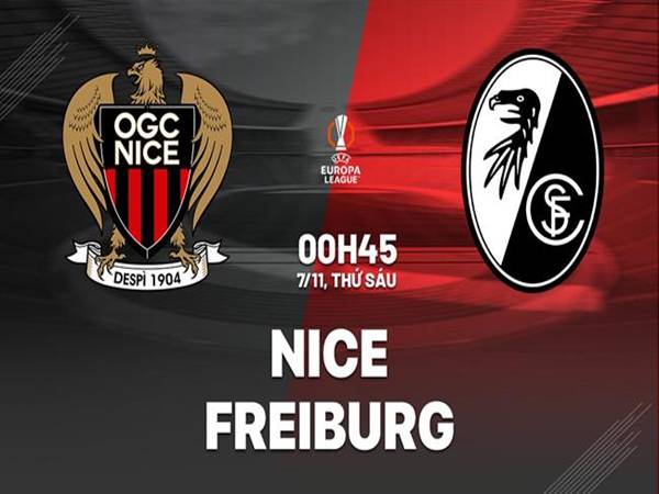 Phân tích đối đầu Nice vs Freiburg, 00h45 ngày 7/11