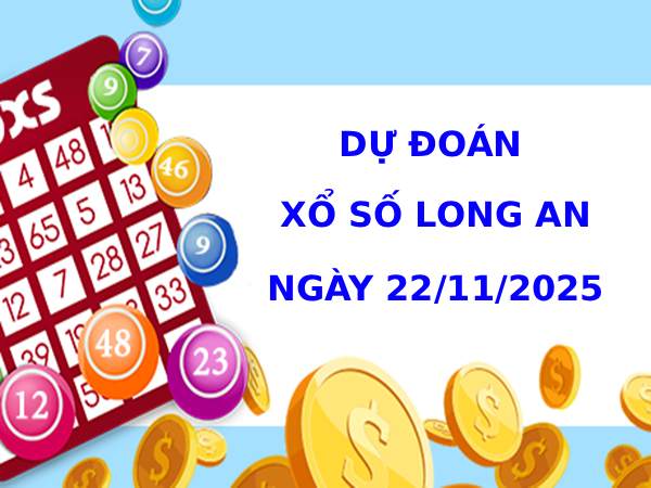 Tham khảo XSLA 22/11/2025 thứ 7 ngày hôm nay chuẩn xác